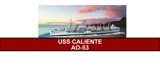 Fueling the Fight: The Journey of USS Caliente AO-53