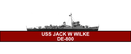 USS Jack W Wilke DE-800: A Legacy of Strength and Service