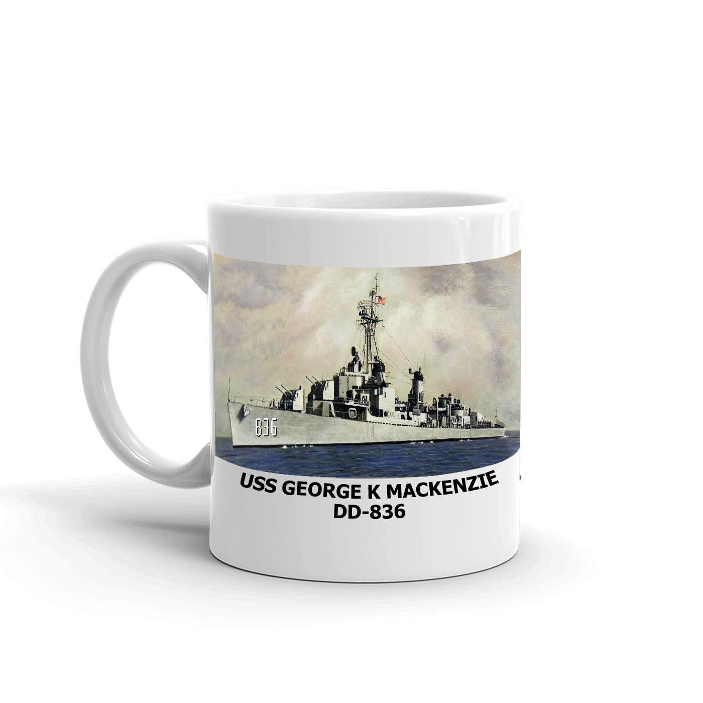 USS George K Mackenzie DD-836 Coffee Cup Mug Left Handle