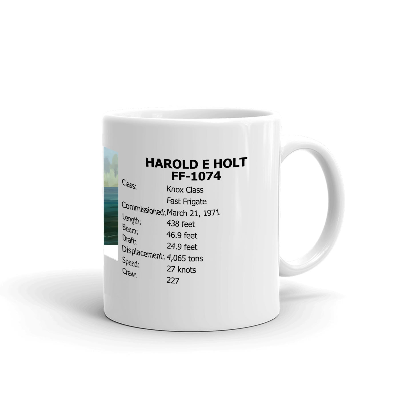 USS Harold E Holt FF-1074 Coffee Cup Mug Right Handle